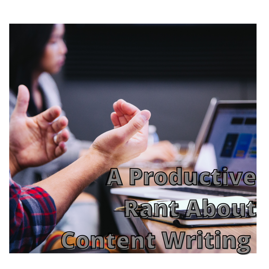 A Productive Rant About Content Writing